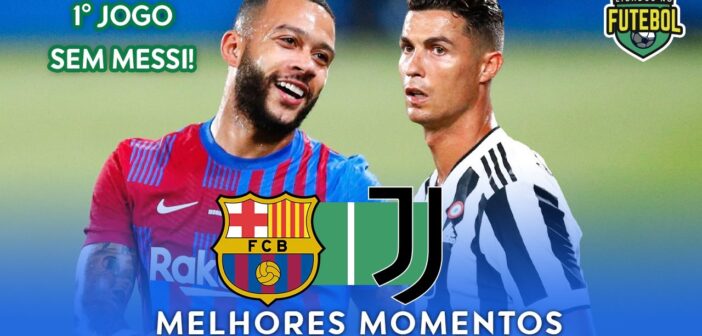 Barcelona vence Juventus de Cristiano Ronaldo pelo Trofeu Joan Gamper 2021